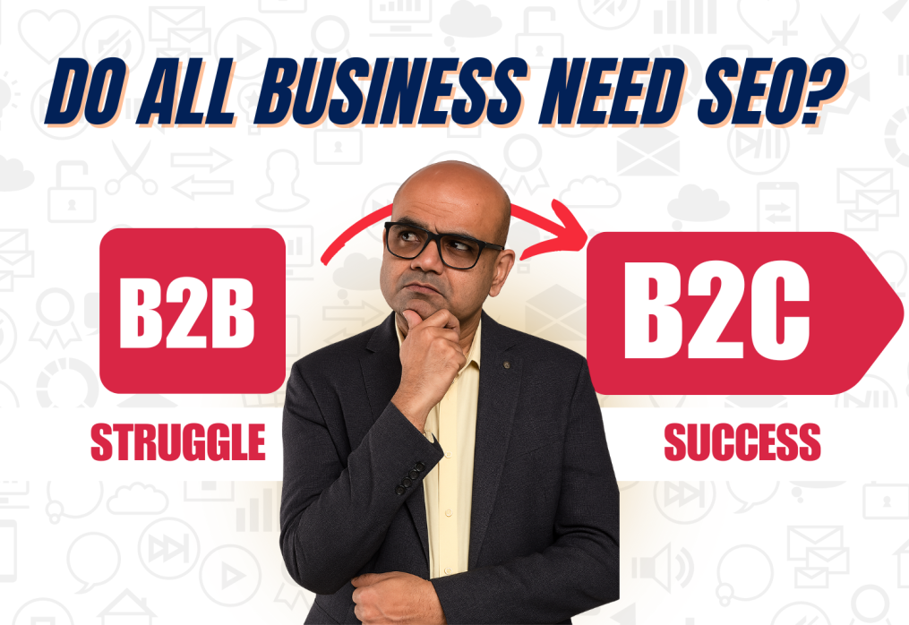 Do All Businesses Need SEO? What B2B and B2C Companies Must Know
